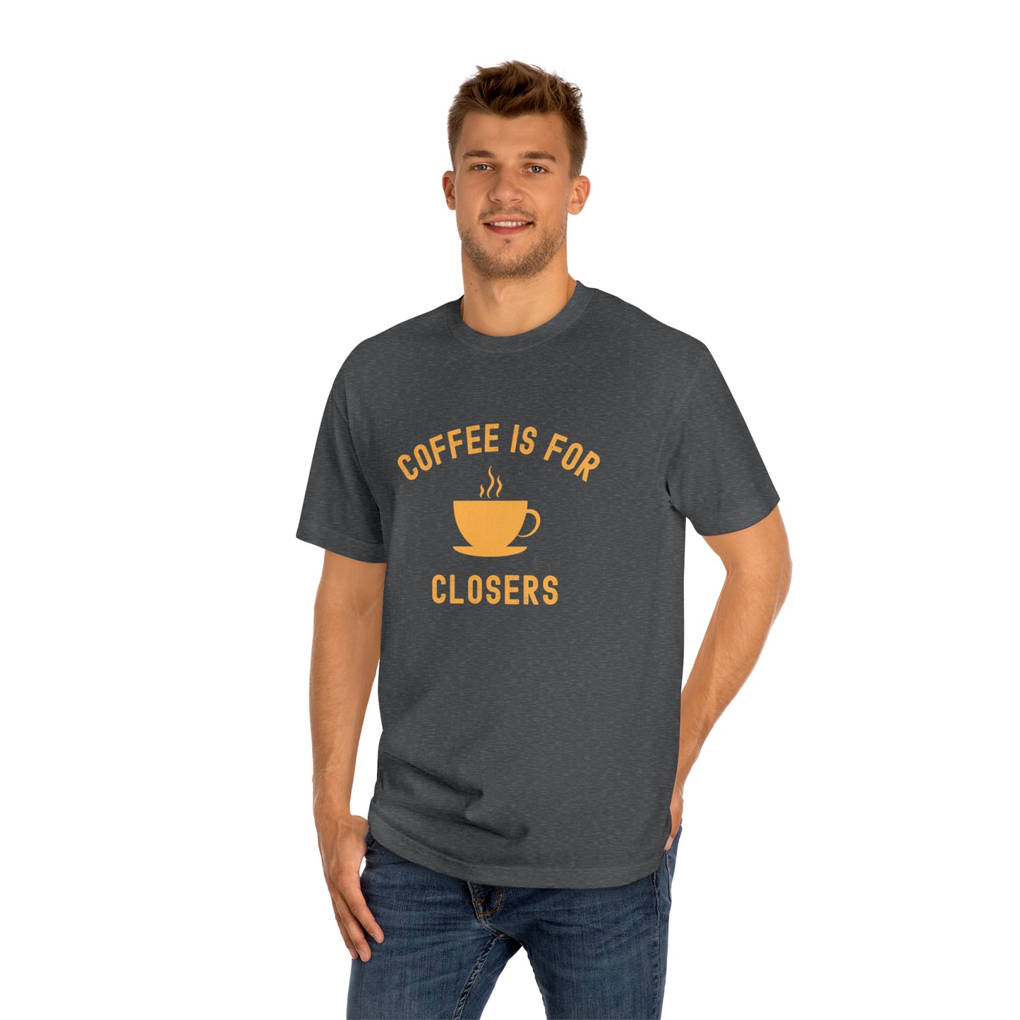 Coffee is for Closers - The T-Shirt